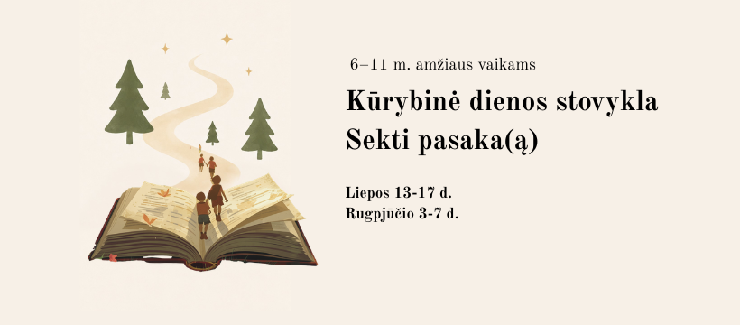 Kūrybinė edukacinė dienos stovykla ,,Sekti pasaka(ą)”