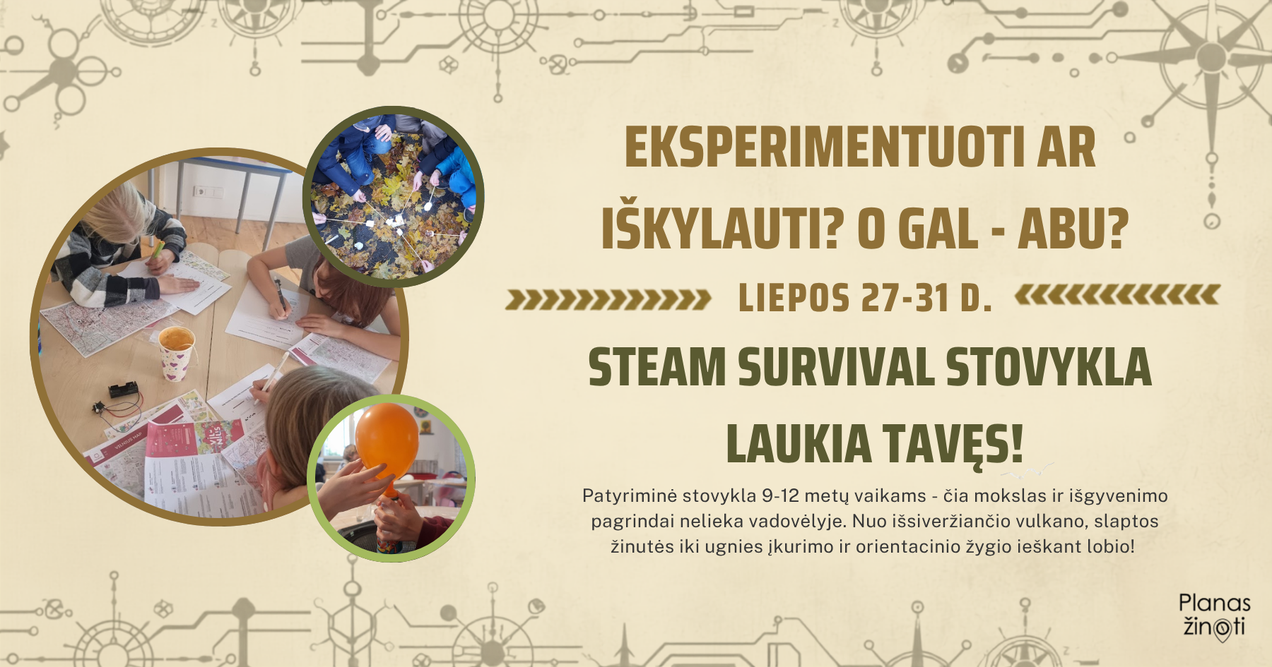 STEAM SURVIVAL STOVYKLA 9-12 METŲ VAIKAMS!